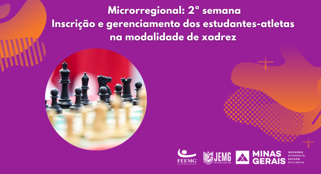 Dia 3 de maio: último dia para inscrição e gerenciamento dos  estudantes-atletas na modalidade de xadrez da 2º semana.