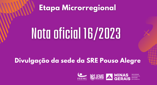 Publicada a Nota Oficial 16/2023 – Divulgação do município de Pouso Alegre  como sede da etapa microrregional da SRE Pouso Alegre.