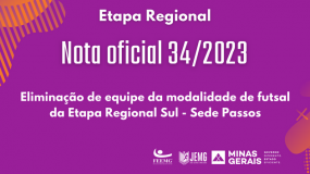 Publicada a Nota Oficial 34/2023 – Eliminação de equipe da modalidade de futsal da Etapa Regional Sul – Sede Passos.