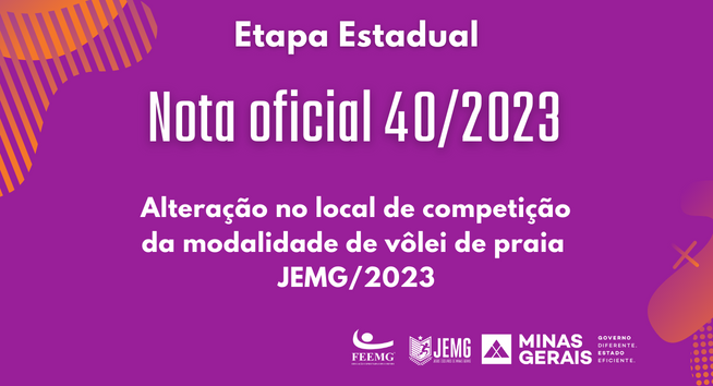 Publicada a Nota Oficial 40/2023 – Alteração no local de competição da  modalidade de vôlei de praia – JEMG/2023
