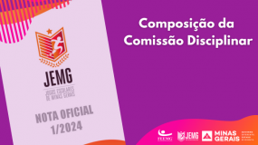 Publicada a Nota Oficial 1/2024. Composição da Comissão Disciplinar do JEMG/2024.