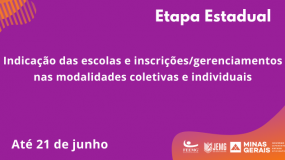 Etapa Estadual: termina no dia 21 de junho a indicação das escolas e inscrição/gerenciamento dos estudantes-atletas para as modalidades coletivas e individuais.