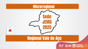 Etapa Microrregional JEMG/2025. Sedes da Regional Vale do Aço já estão disponíveis.