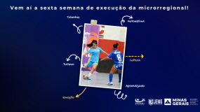 Reta final da microrregional. Vem aí a 6ª semana de execução da etapa microrregional.