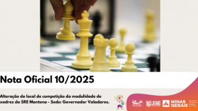 Publicada a Nota Oficial 10/2025. Alteração do local de competição da modalidade de xadrez da SRE Mantena – Sede: Governador Valadares.