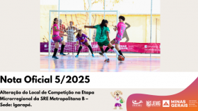 Publicada a Nota Oficial 5/2025. Alteração do Local de Competição na Etapa Microrregional da SRE Metropolitana B – Sede: Igarapé.