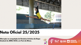 Publicada a Nota Oficial 25/2025. Alteração na competição de Ginástica Artística da Etapa Estadual do JEMG/2025, em Pará de Minas.