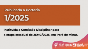 Publicada a Portaria 1/2025. Instituída a Comissão Disciplinar para a etapa estadual do JEMG/2025, em Pará de Minas.