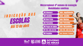 6ª semana de execução. Dia 13 de abril, segunda-feira, é o último dia para indicação das escolas nas modalidades coletivas.
