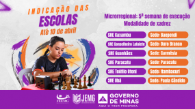 5ª semana de execução. Dia 10 de abril, sexta-feira, é o último dia para indicação das escolas, a inscrição e o gerenciamento dos estudantes-atletas na modalidade de xadrez.