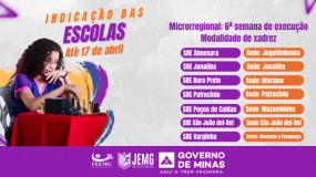 6ª semana de execução. Dia 17 de abril, sexta-feira, é o último dia para indicação das escolas, a inscrição e o gerenciamento dos estudantes-atletas na modalidade de xadrez.