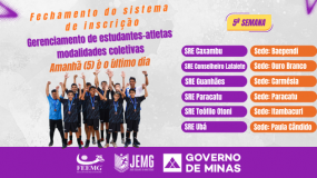Fique atento! 5ª semana de execução:  no dia 5 de maio, terça-feira, fecha o sistema de inscrição e gerenciamento dos estudantes-atletas das modalidades coletivas.