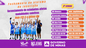 Fique atento! 6ª semana de execução: no dia 12 de maio, terça-feira, fecha o sistema de inscrição e gerenciamento dos estudantes-atletas das modalidades coletivas.