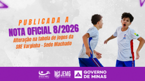Publicada a Nota Oficial 8/2026. Alteração de local dos jogos de futsal masculino, módulo II, na etapa microrregional no município de Machado, da SRE Varginha.